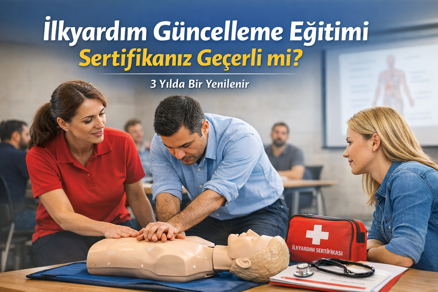 İlk Yardım Güncelleme Eğitimi Neden Zorunludur?